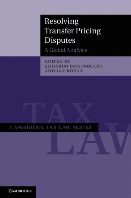 Ian Roxan, Eduardo Baistrocchi - Resolving Transfer Pricing Disputes, E-bok