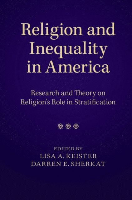 Darren E. Sherkat, Lisa A. Keister - Religion and Inequality in America, E-bok
