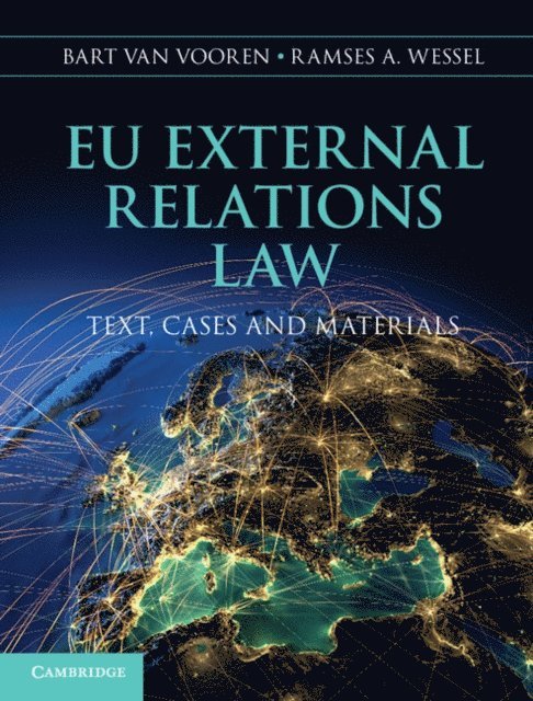 The Netherlands) Wessel, Ramses A. (University of Twente, Enschede, Bart Van Vooren - EU External Relations Law, E-bok
