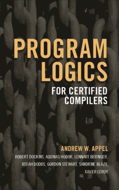 Andrew W. Appel - Program Logics for Certified Compilers, E-bok
