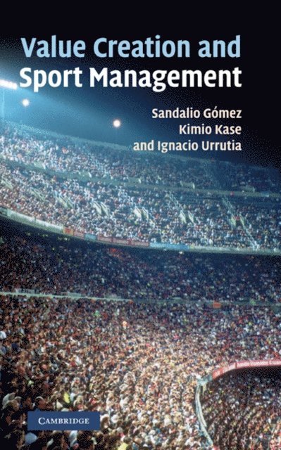 Ignacio Urrutia, Kimio Kase, Sandalio Gomez - Value Creation and Sport Management, E-bok