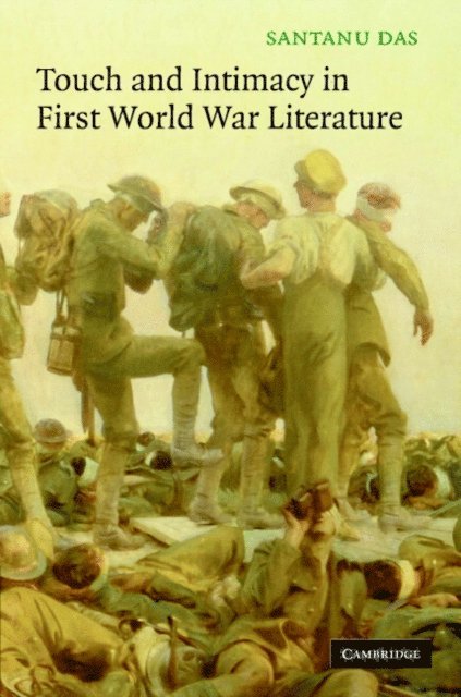 Santanu Das - Touch and Intimacy in First World War Literature, E-bok