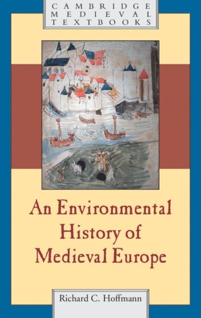 Richard Hoffmann - Environmental History of Medieval Europe, E-bok