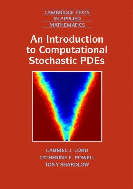 Tony Shardlow, Catherine E. Powell, Gabriel J. Lord - Introduction to Computational Stochastic PDEs, E-bok. Tillgänglighet: Lägg i varukorg