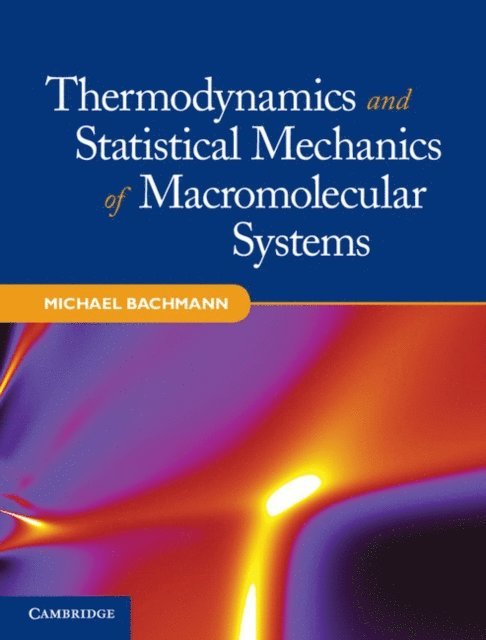 Michael Bachmann - Thermodynamics and Statistical Mechanics of Macromolecular Systems, E-bok