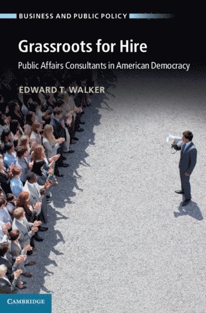 Edward T. Walker - Grassroots for Hire, E-bok