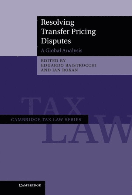 Ian Roxan, Eduardo Baistrocchi - Resolving Transfer Pricing Disputes, E-bok