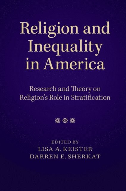Darren E. Sherkat, Lisa A. Keister - Religion and Inequality in America, E-bok