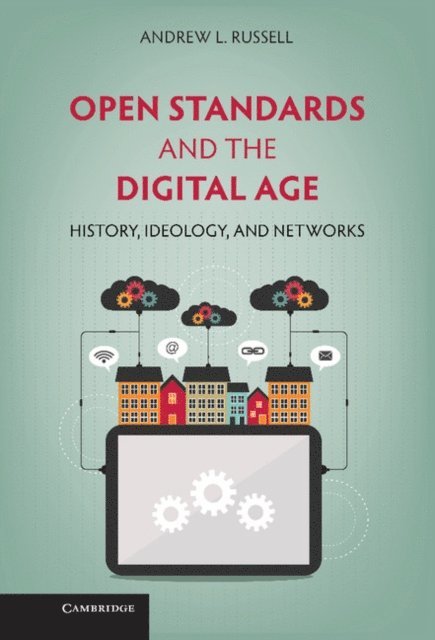 Andrew L. Russell - Open Standards and the Digital Age, E-bok