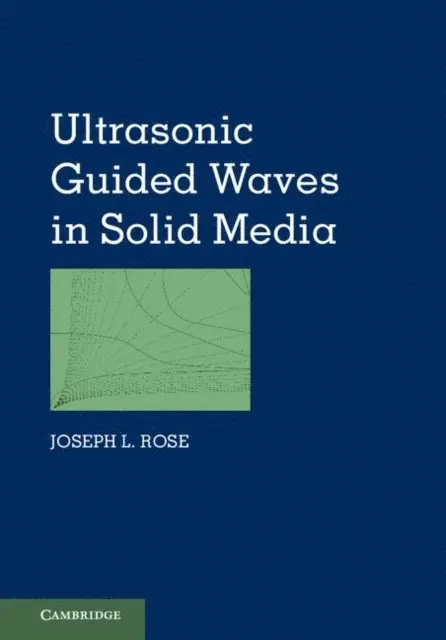 Joseph L. Rose - Ultrasonic Guided Waves in Solid Media, E-bok. Tillgänglighet: Lägg i varukorg