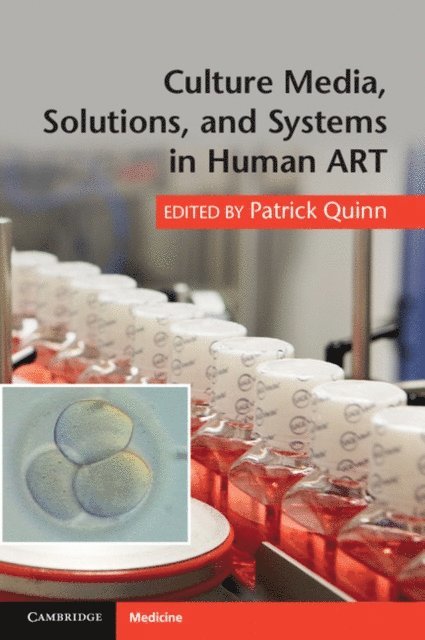 Patrick Quinn - Culture Media, Solutions, and Systems in Human ART, E-bok