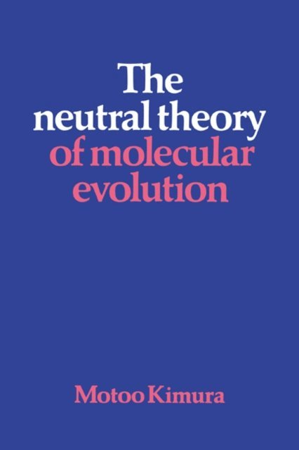Motoo Kimura - Neutral Theory of Molecular Evolution, E-bok