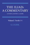 Iliad: A Commentary: Volume 1, Books 1-4