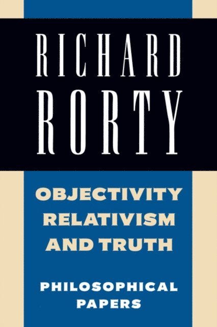Richard Rorty - Objectivity, Relativism, and Truth: Volume 1, E-bok