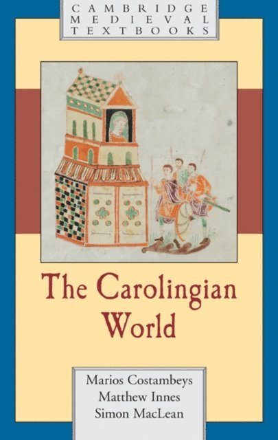 Simon MacLean, Matthew Innes, Marios Costambeys - Carolingian World, E-bok
