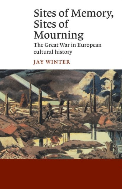 Jay Winter - Sites of Memory, Sites of Mourning, E-bok