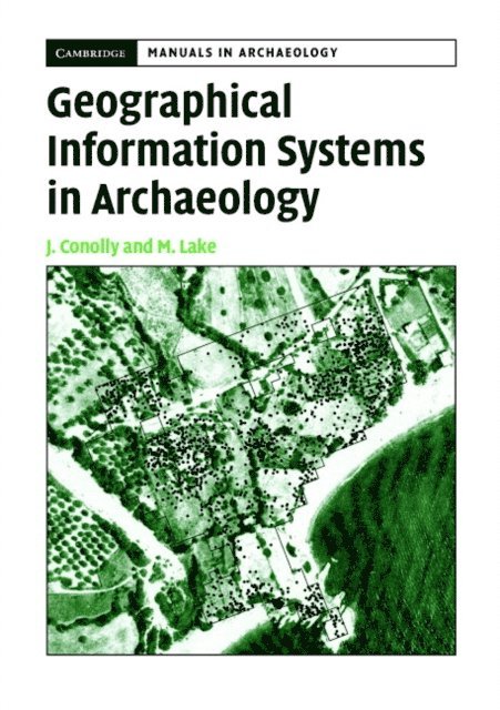 Mark Lake, James Conolly - Geographical Information Systems in Archaeology, E-bok