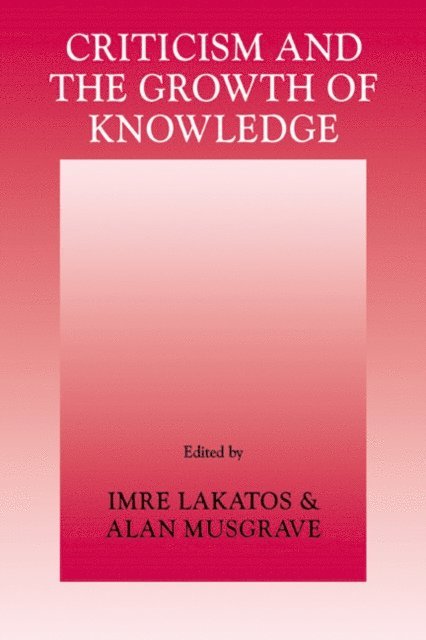 Alan Musgrave, Imre Lakatos - Criticism and the Growth of Knowledge: Volume 4, E-bok