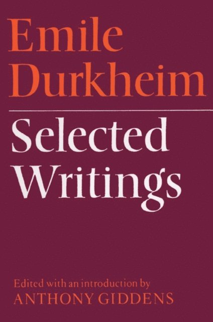 Emile Durkheim, Anthony Giddens - Emile Durkheim: Selected Writings, E-bok