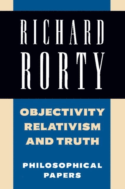Richard Rorty - Objectivity, Relativism, and Truth: Volume 1, E-bok