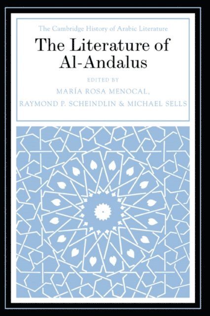 Michael Sells, Raymond P. Scheindlin, Maria Rosa Menocal - Literature of Al-Andalus, E-bok