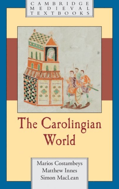 Simon MacLean, Matthew Innes, Marios Costambeys - Carolingian World, E-bok