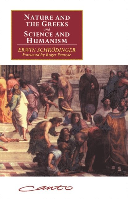 Erwin Schrodinger - 'Nature and the Greeks' and 'Science and Humanism', E-bok