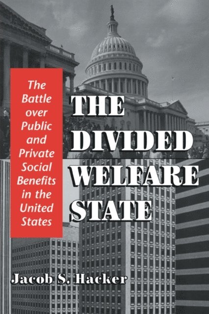 Jacob S. Hacker - Divided Welfare State, E-bok
