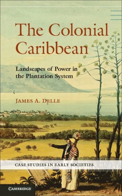 James A. Delle - Colonial Caribbean, E-bok