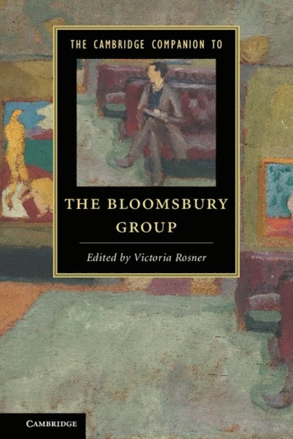 Victoria Rosner - Cambridge Companion to the Bloomsbury Group, E-bok