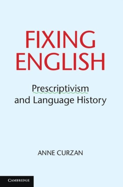Anne Curzan - Fixing English, E-bok