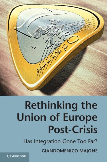 Giandomenico Majone - Rethinking the Union of Europe Post-Crisis, E-bok