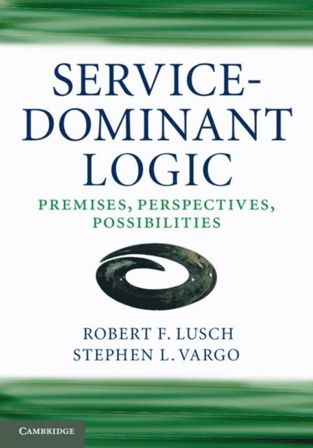 Stephen L. Vargo, Robert F. Lusch - Service-Dominant Logic, E-bok