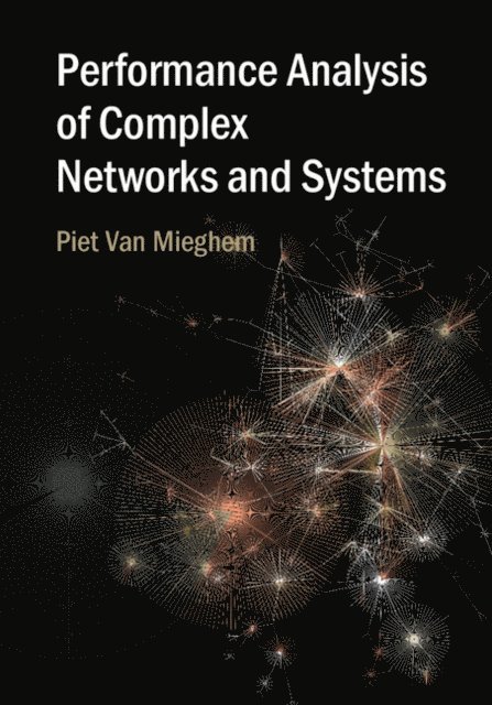 Piet Van Mieghem - Performance Analysis of Complex Networks and Systems, E-bok