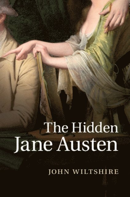 John Wiltshire - Hidden Jane Austen, E-bok