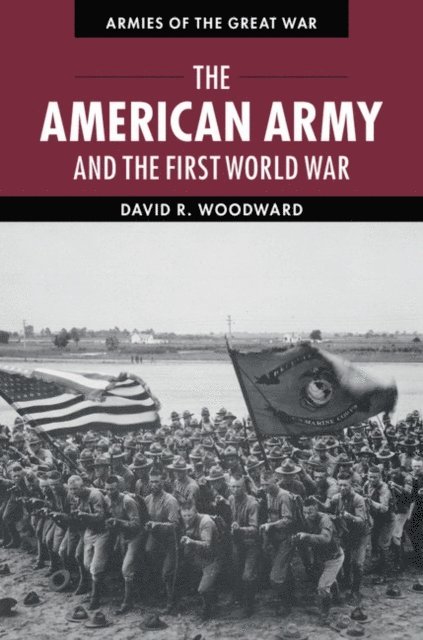 David Woodward - American Army and the First World War, E-bok