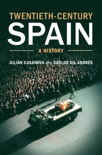Carlos Gil Andres, Julian Casanova - Twentieth-Century Spain, E-bok
