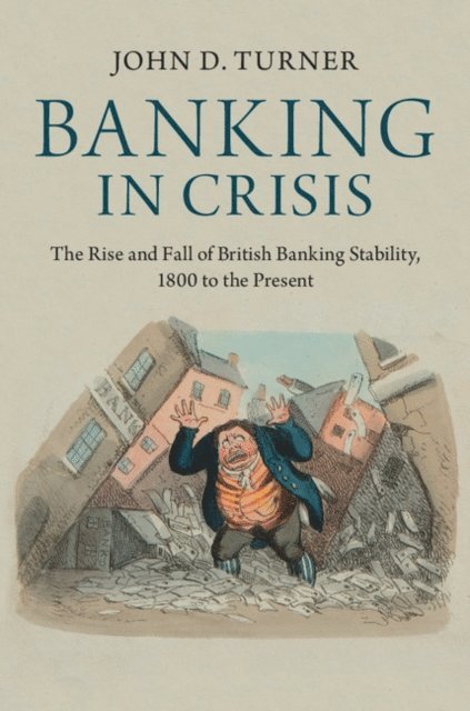 John D. Turner - Banking in Crisis, E-bok