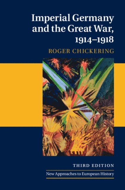 Roger Chickering - Imperial Germany and the Great War, 1914-1918, E-bok