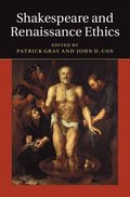 Shakespeare and Renaissance Ethics