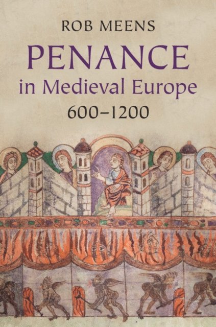 Rob Meens - Penance in Medieval Europe, 600-1200, E-bok