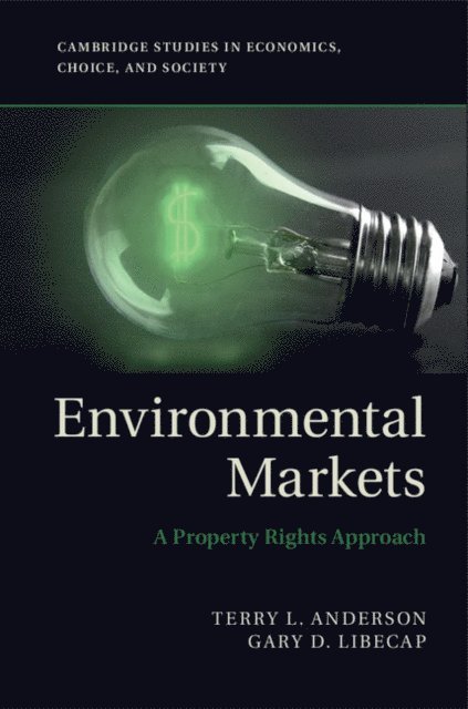Gary D. Libecap, Terry L. Anderson - Environmental Markets, E-bok