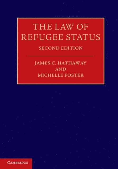 Michelle Foster, James C. Hathaway - Law of Refugee Status, E-bok