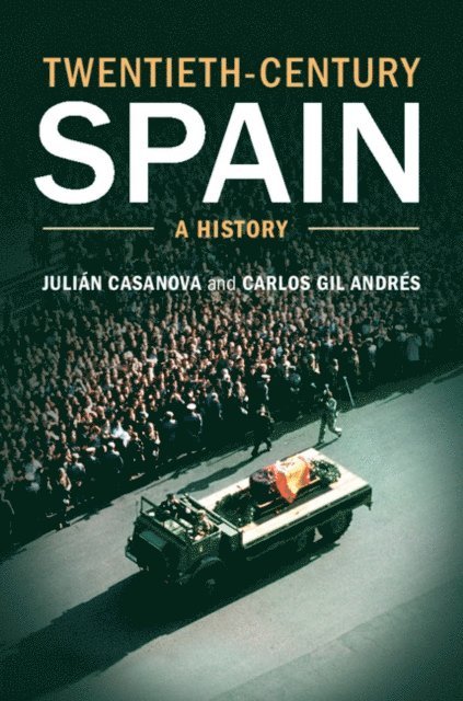 Carlos Gil Andres, Julian Casanova - Twentieth-Century Spain, E-bok
