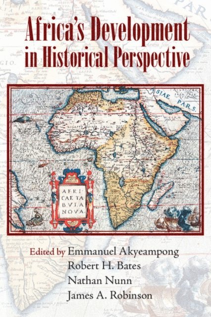 James Robinson, Nathan Nunn, Robert H. Bates, Emmanuel Akyeampong - Africa's Development in Historical Perspective, E-bok