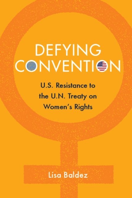 Lisa Baldez - Defying Convention, E-bok