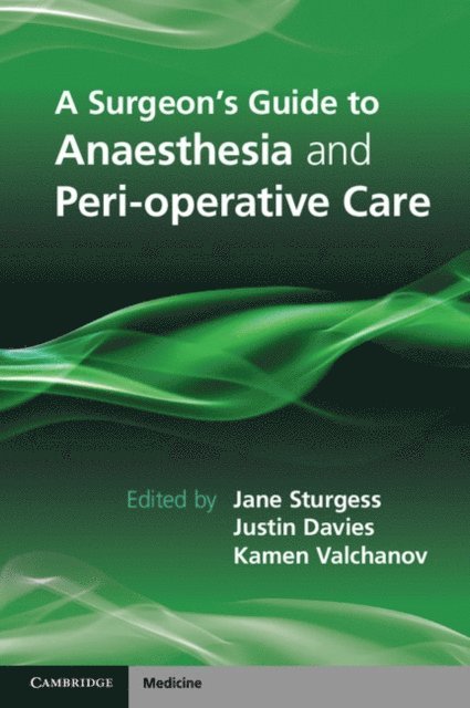 Kamen Valchanov, Justin Davies, Jane Sturgess - Surgeon's Guide to Anaesthesia and Peri-operative Care, E-bok