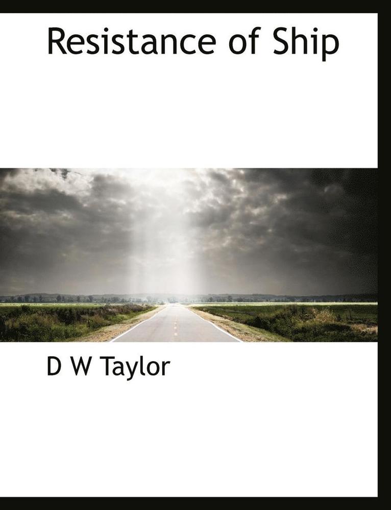 D. W. Taylor - Resistance of Ship, Häftad. Tillgänglighet: Lägg i varukorg