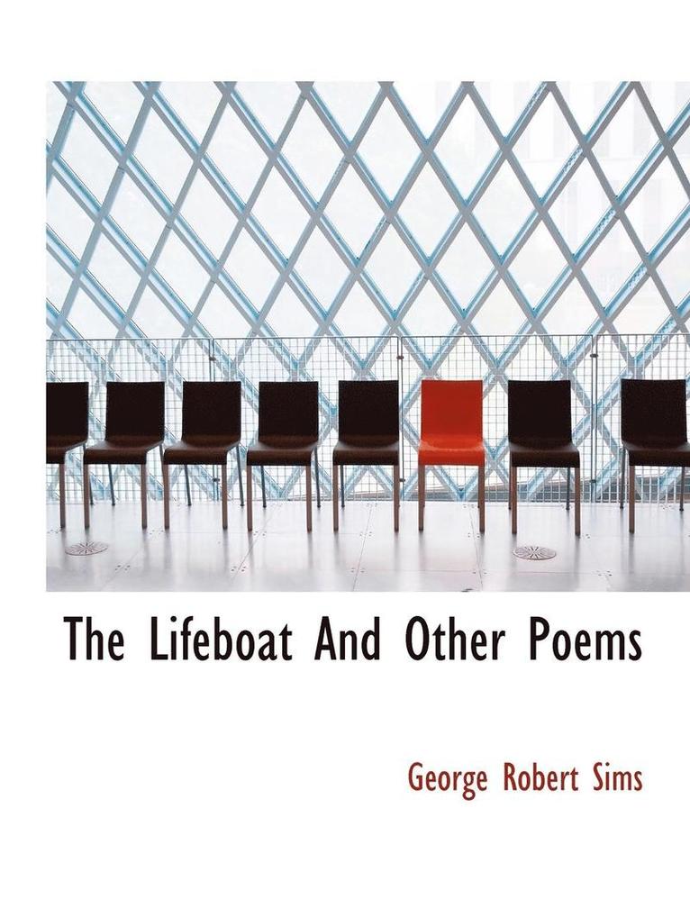 George Robert Sims - Lifeboat and Other Poems, Häftad. Tillgänglighet: Lägg i varukorg