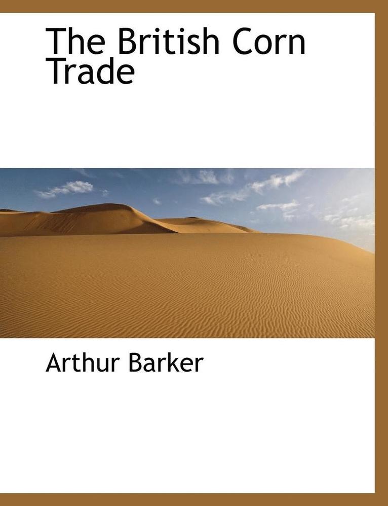 Arthur Barker - British Corn Trade, Häftad